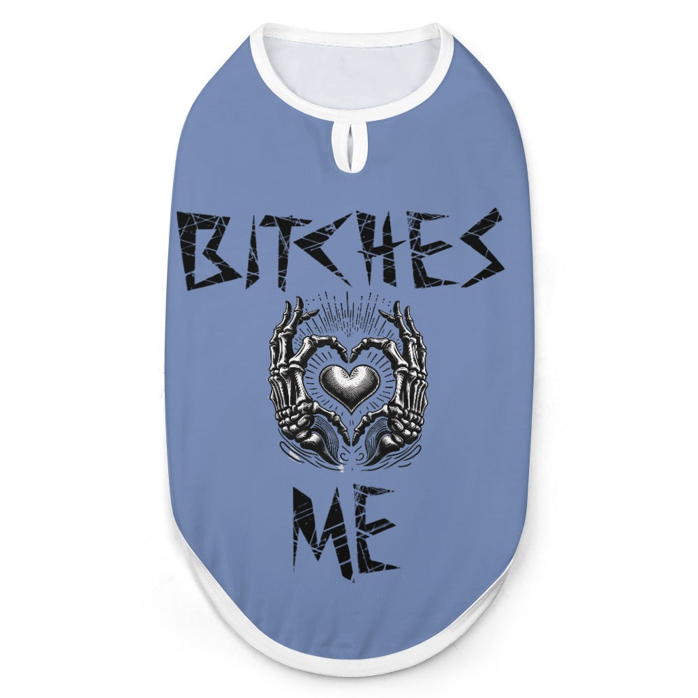 Bitches love me pet vest