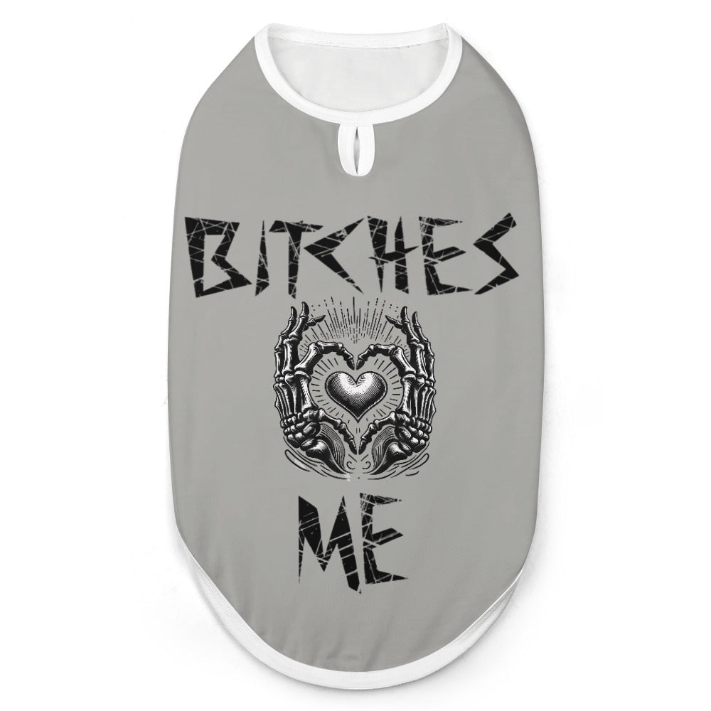 Bitches love me pet vest