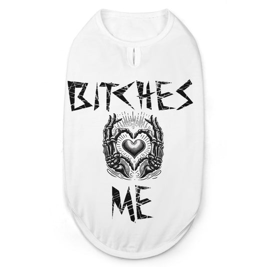 Bitches love me pet vest